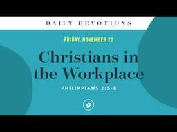 Christians in the Workplace – Daily Devotional