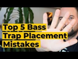 Top 5 Bass Trap Placement Mistakes (And How to Fix Them!)