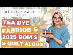 Quilting Window LIVE! - New Tea Dye Fabrics, 2025 BOM Projects & Quilt Along Info!