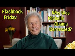 Flashback Friday - Why Was Michelle Obama Depressed?