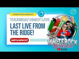 LAST LIVE FROM THE RIDGE! THURSDAY NIGHT LIVE, HOMESTEAD HANGOUT