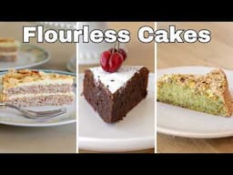 3 Easy Flourless Cakes Recipes | Gluten-Free Cakes