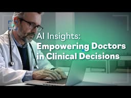 Supporting Clinical Decisions with AI Insights