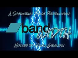 Bandwidth - Broadcast #7 - November 14, 2024