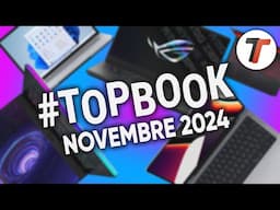 MIGLIORI NOTEBOOK di NOVEMBRE 2024 (tutte le fasce di prezzo) + INFO Black Friday | #TopBook