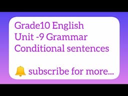 Grade 10 English Unit9 Grammar Conditional Tense #grade10 #grammar #conditional_sentences