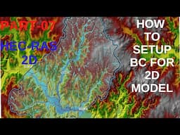 HEC-RAS 2D: How To Setup Boundary Conditions For 2D Flood Model-T7