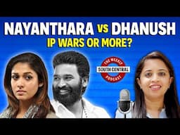 South Central Episode 2: Nayanthara vs Dhanush, Sandeep Varier, & Kasthuri’s Arrest