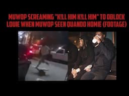 Muwop Screaming "K!ll Him K!ll Him" To OBlock Louie When Muwop Seen Quando Homie (Footage)