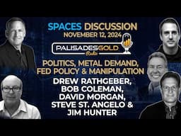 X Spaces Discussion: Politics, Metal Demand, Fed Policy & Manipulation