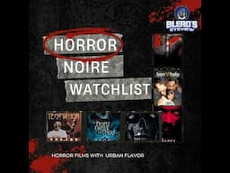 S14E015: HORROR NOIRE FILMS TO WATCH!!