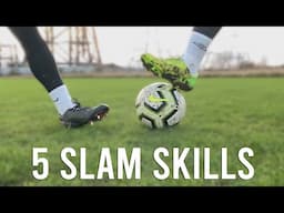 5 SLAM SKILLS TO USE IN A OFFICIAL MATCH!