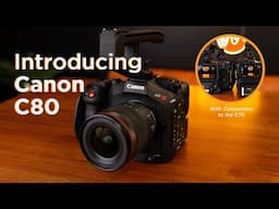 Introducing The Canon C80