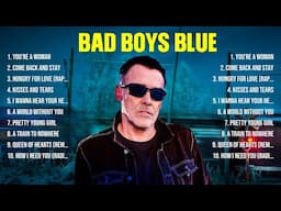 Bad Boys Blue Greatest Hits Full Album ▶️ Top Songs Full Album ▶️ Top 10 Hits of All Time