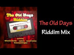 The Old Days Riddim Mix (2021)