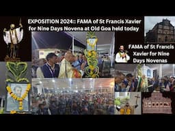 Goan Reporter: EXPOSITION 2024: FAMA of St Francis Xavier for Nine Days Novena at Old Goa held today