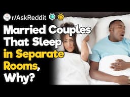 Married Couples That Sleep in Separate Rooms, Why?