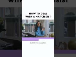 How to deal with a Narcissist