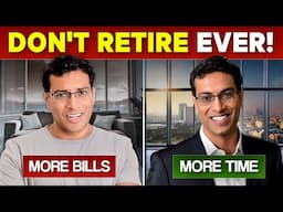 Self Made Millionaire explains: Why early retirements is pointless | Akshat Shrivastava