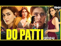 Do Patti (2024) Explained In Hindi - Sacchi Ghatna | Best NETFLIX Thriller & Kriti Sanon EVIL TWIN