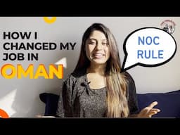 How to change job in Oman | NOC rule in Oman | My experience for changing visa in Oman