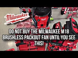 Do Not Buy The Milwaukee M18 Brushless Packout Fan Until You Watch This Video!