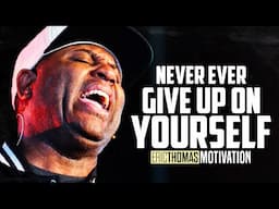 NEVER GIVE UP ON YOURSELF - Best of Eric Thomas Motivational Speeches Compilation [MUST WATCH]