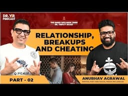 Relationship | Breakups | Cheat | ft. @anubhavagrawal | Dr YSR Podcast