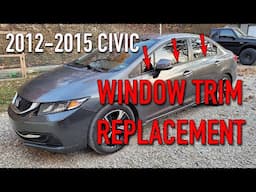 2012-2015 Honda Civic Sedan Window Trim Replacement QUICK AND EASY DIY