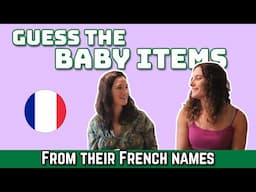 Guess the Baby Items from their French names