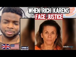 Brit Reacts To WHEN RICH KARENS FACE JUSTICE!