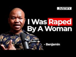 I Was R*ped By A Woman - Benjamin