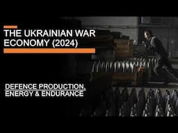 The Ukrainian Economy at War (2024) - Defence Production, Energy & Endurance