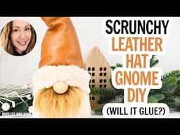 Leather Hat Gnome / Gnome Sewing Pattern / Scrunchy Hat Gnome DIY / Easy Gnome Pattern