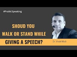 How To Move While Giving A Speech? | Confident Body Language | Dr. Vivek Modi