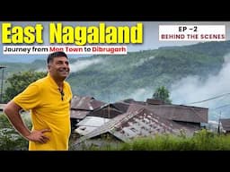 EP - 2 BTS Mon Town to Dibrugarh | Lungwa Village, Nagaland | Nagamese Food in Dinner