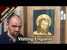 Georg Complains: Visiting England