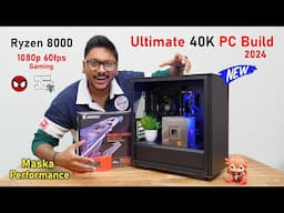 Ultimate 40K Gaming PC Build Reboot 2024... Maska Gaming on Budget !! 😎🔥