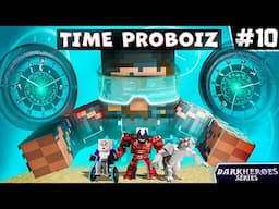 DARKHEROES: WE FOUND TIME PROBOIZ IN MINECRAFT [S3 Episode 10]