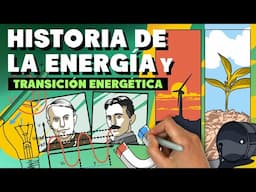 ⚡️Historia de la energía y transición energética (todo lo que tienes que saber en 17 minutos)