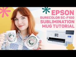 Epson SureColor F100 Sublimation Mug Tutorial