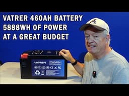 Vatrer 460Ah Battery 5888Wh of Power at a Great Budget