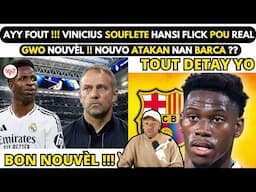 AYY FOUT !! Vinicius Jr SOUFLETE Hansi Flick POU Real Madrid_GWO NOUVÈL !! Nouvo ATAKAN nan BARCA ??