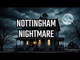 Nottingham's Most Haunted House - True Ghost Stories