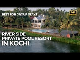 Kochi | River Side 6 Bedroom Private Pool Villa | Best for Groups | Vlog#85