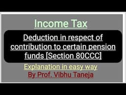 Income Tax ||Deduction in respect of contribution to certain pension funds [Section 80CCC]