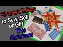 23 quick n easy things to Sew, Sell or Gift for Christmas, Birthdays, Easter  & the rest of the year