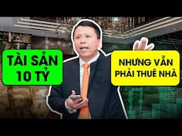 30 tuổi sở hữu tài sản 10 TỶ nhưng vẫn nhà thuê, đâu là lựa chọn đầu tư phù hợp trong thời gian tới?