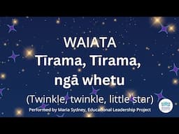 Tīrama, Tīrama, ngā whetu WAIATA: Twinkle, Twinkle Little Star in Te Reo Māori