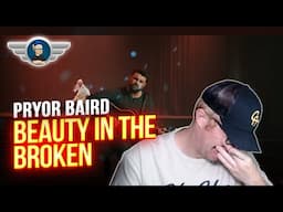 PRYOR BAIRD REACTION "BEAUTY IN THE BROKEN" REACTION VIDEO